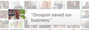 Groupon Saved our business.